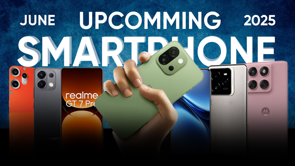 smartphone juneBest Upcoming Phone Launches June 2025