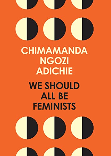 Fourth Estate We Should All Be Feminists: A powerful essay on modern feminism and gender equality from the bestselling author of Americanah