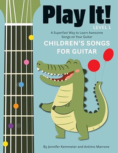 Graphic Arts Books Play It! Children”s Songs for Guitar: A Superfast Way to Learn Awesome Songs on Your Guitar