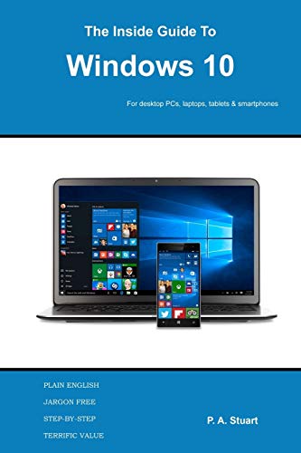 Igt Publishing The Inside Guide to Windows 10: For desktop computers, laptops, tablets and smartphones